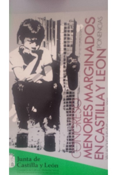 PONENCIAS. Congreso sobre Menores marginados en Castilla y León: Valladolid 9-10-11-12 noviembre 1988